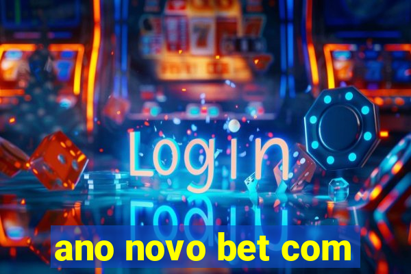 ano novo bet com